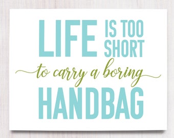Life is too Short, Fashion Quotes, Printable Art, Wall Decor, Instant Download, Craft Show Display, Buying Handmade, Wall Art, Life Quotes