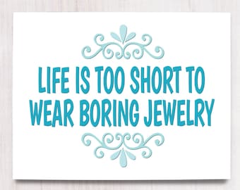 Life is Short, Printable Art, Wall Decor, Instant Download, Craft Show Display, Printable Gift Women, Buy the Jewelry Wall Art, Gift for Mom