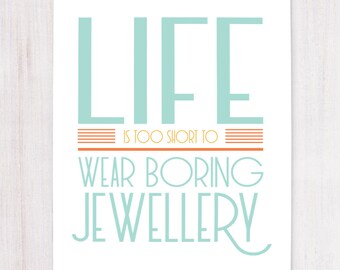 Life is Short, Printable Art, Wall Decor, Instant Download, Craft Show Display, Printable Gift Women, Buy the Jewellery, Gift for Mom