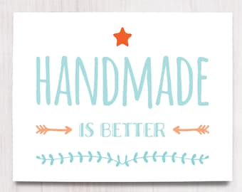 Handmade is Better, Printable Art, Wall Decor, Instant Download, Craft Room Sign, Blogger Gift, Craft Show Display, Women Printable Gift