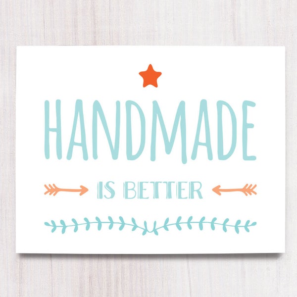 Handmade is Better, Printable Art, Wall Decor, Instant Download, Craft Room Sign, Blogger Gift, Craft Show Display, Women Printable Gift