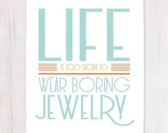 Life is Short, Printable Art, Wall Decor, Instant Download, Craft Show Display, Printable Gift Women, Buy the Jewelry Wall Art, Gift for Mom