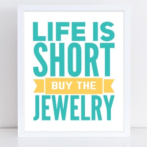 Life is Short, Buy the Jewelry, Printable Art, Wall Decor, Instant Download, Craft Show Display, Support Artists, Buying Handmade, Wall Art image 2