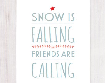 Snow is Falling Friends are Calling, Christmas Decor, Printable Art, Wall Decor, Instant Download, Holiday Sign, Christmas Print, Winter Art