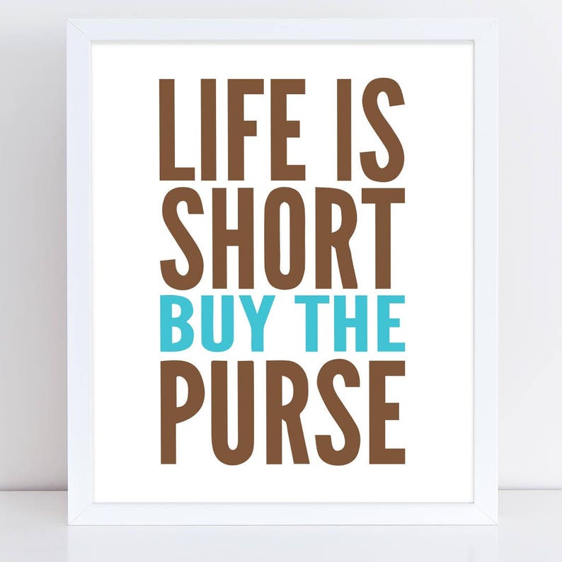 Life is Short, Buy the Purse, Printable Art, Wall Decor, Instant Download, Craft Show Display, Support Artists, Buying Handmade, Wall Art image 2