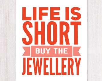 Life is Short, Buy the Jewellery, Printable Art, Seasonal Wall Decor, Instant Download, Craft Show Display, Christmas Decor, Buying Handmade