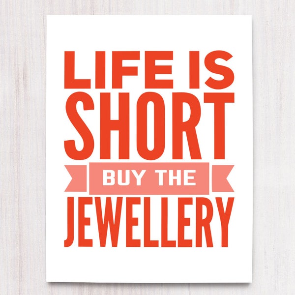 Life is Short, Buy the Jewellery, Printable Art, Seasonal Wall Decor, Instant Download, Craft Show Display, Christmas Decor, Buying Handmade