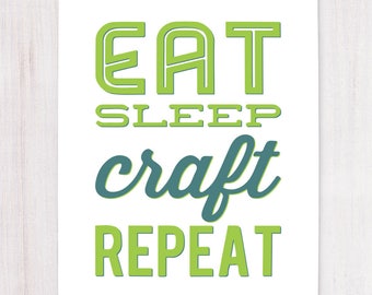 Eat Sleep Craft Repeat, Printable Art, Wall Decor, Instant Download, Gift for Crafter, Craftroom Wall Art, Gift for Friend, Craft Quote