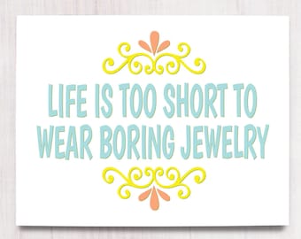 Life is Short, Printable Art, Wall Decor, Instant Download, Craft Show Display, Printable Gift Women, Buy the Jewelry Wall Art, Gift for Mom