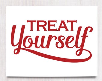 Treat Yourself, Printable Art, Wall Decor, Instant Download , Craft Show Display, Gift for Artists, Entrepreneur Gift, Buying Handmade