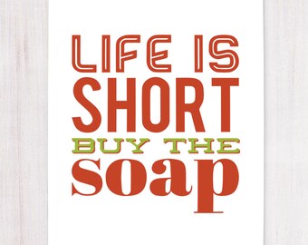 Life is Short, Buy the Soap, Printable Art, Seasonal Wall Decor, Instant Download, Craft Show Display, Christmas Decor, Buying Handmade