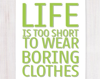 Life is too Short, Printable Art, Wall Decor, Instant Download, Fashion Quotes, Craft Show Display, Buying Handmade, Wall Art,