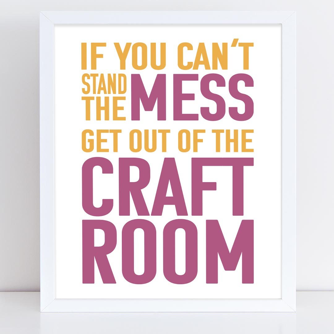 Craft Room Sign, Mess Quote, Printable Art, Wall Decor, Instant ...