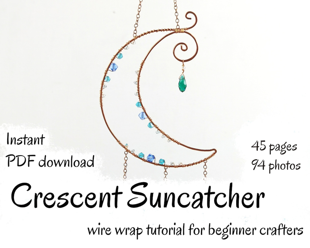 Crescent Moon Suncatcher Tutorial Wire Wrap Tutorial Wire Etsy
