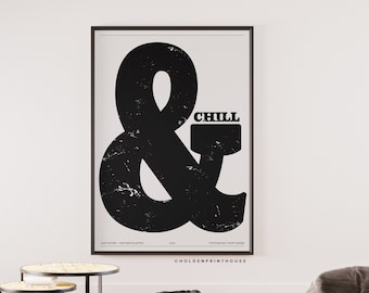 And Chill Retro Textured Print  // monochrome, typography poster, wall art, &, quote poster, mantra, bedroom, office, decor, homes, interior