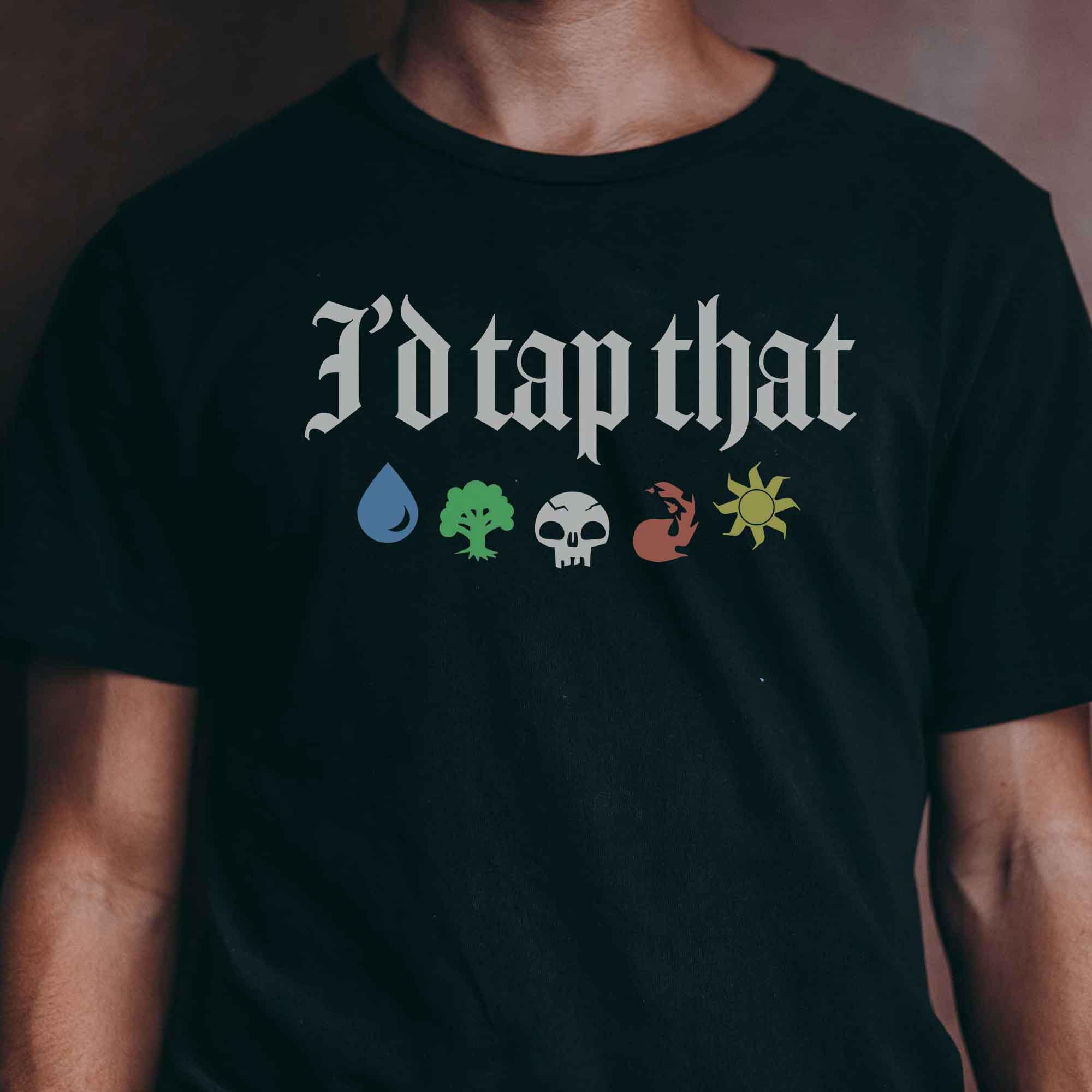 MTG I'd Tap That T-shirt // Magic Tees, Gift Idea, Magic the