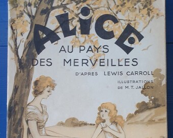 1947, Illustrated by M.T. Jallon: Alice au Pays des Merveilles, 14 full colour plates, Protin & Vuidar, Liège, Belgium, Alice in Wonderland