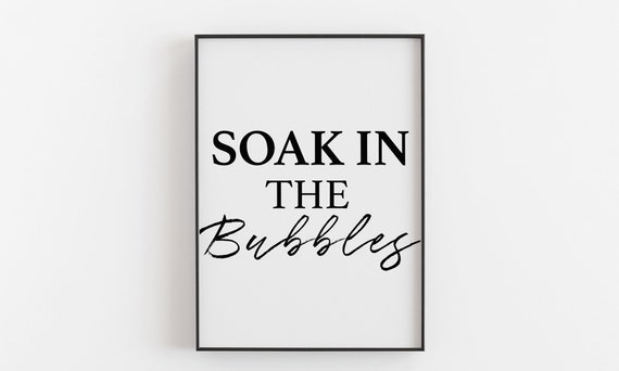 Typographic Wall Art Print 'soak in the Bubbles' 0680 | Etsy UK