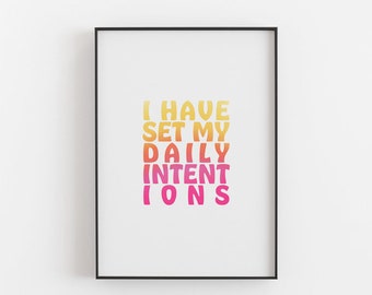 I Have Set My Daily Intentions Typographic Wall Art Print   1364