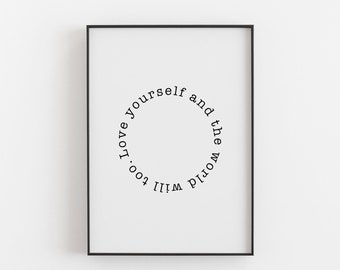 Typographic Wall Art Print 'Love Yourself And The World Will Too' 0703