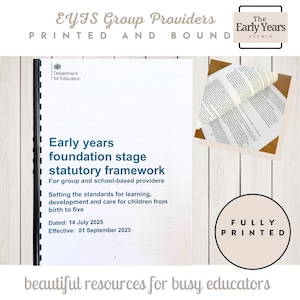 May include: A printed and bound document titled "Early years foundation stage statutory framework" for group and school-based providers. The document is from the Department for Education and includes the text "Setting the standards for learning, development and care for children from birth to five."