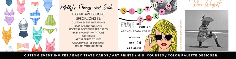 May include: A banner featuring watercolor swimwear, event invitations, and art prints. The text "Molly's Things and Such" is displayed, along with "Emma's 8th Version" birthday invitation. The banner also includes a black and white photo of a person on the beach.
