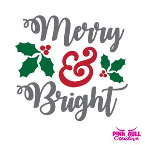 Merry and Bright SVG cut file for Cricut or other cutting machine, Holly SVG, Christmas SVG, Holiday Svg