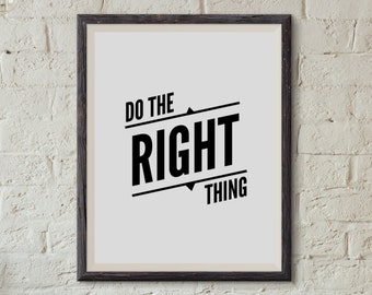 Do The Right Thing : Wall Decor Typography Print Inspirational Quote Poster