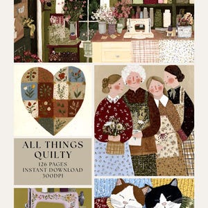 May include: A collage of illustrations featuring a quilting theme. The images include a heart-shaped quilt, a sewing machine, a group of women, and cats. Text reads "ALL THINGS QUILTY" and "126 PAGES INSTANT DOWNLOAD 300DPI".
