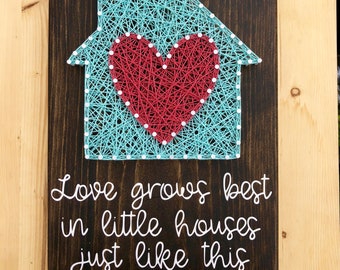 Love Grows Best In Little Houses Just Like This String Art, Unique Housewarming Gift, First Home Gift