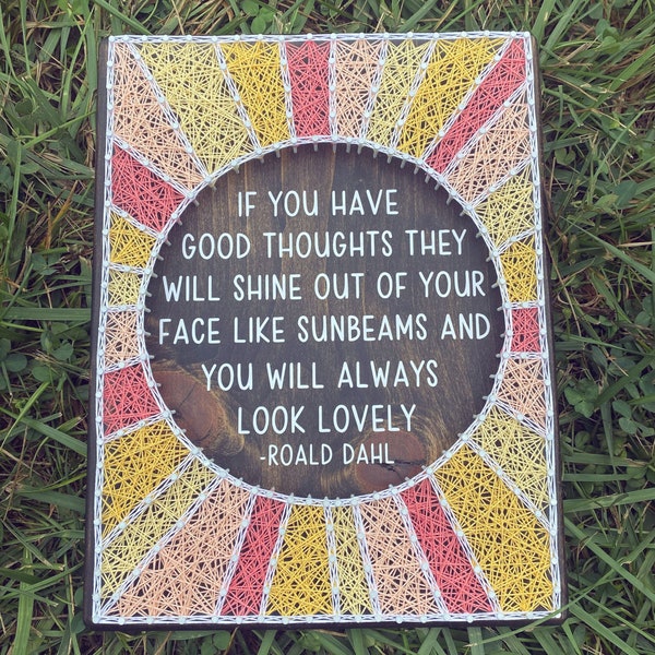 Sunburst String Art, If You Have Good Thoughts Sign, Roald Dahl String Art, The Twits Book Sign