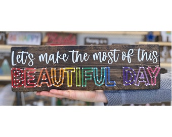 Let's Make the Most of this Beautiful Day Rainbow String Art