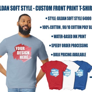 Custom Front Print Gildan Soft Style 64000 Premium T-Shirts | DTG Water-based INK | Adult Unisex Sizes | Text Logo Design | Bulk Pricing Bild 1