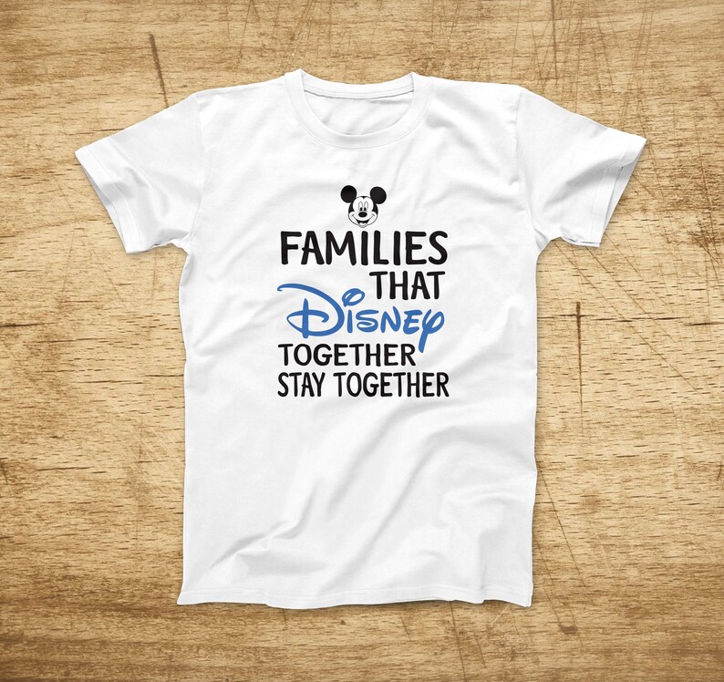 Families That Disney Together Stay Together T-shirt Family | Etsy