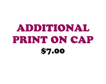 Additional Print on Cap - This listing is only for Printed Headwear - Fee Pays for Designing and Printing of Your Custom Text or Image