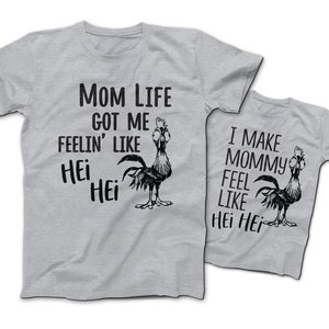 Mom Life Got Me Feelin' Like Hei Hei T-Shirt | I Make Mommy Feel Like Hei Hei T-Shirt | Mommy and Child Matching Moana HeiHei T-Shirts