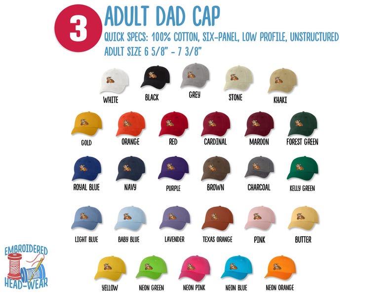 May include: A chart showing 24 different color options for an adult dad cap. The cap is made of 100% cotton and has a six-panel, low profile, unstructured design. The cap is available in sizes 6 5/8" to 7 3/8".