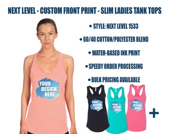 Custom Front Print Next Level 1533 Women's Ideal Racerback Tank Tops | DTG Water-based INK | Ladies Sizes | Text Logo Design Digitizing