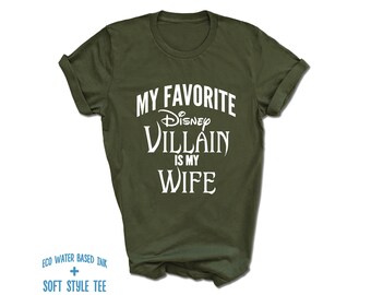 My Favorite Disney Villain Is My Wife T-Shirt | Funny Halloween Tee | Couples Disney Halloween Costume | Villain Wife Tee | Funny Disney