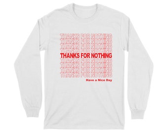 GRACIAS POR NADA Ten una camiseta de un buen día. Funny Thank you bag Tee ? Traje de la bolsa de la compra - Traje de la bolsa de la Disponible en Adulto Unisex Niños Femenino Tamaños