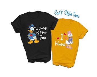 Donald Duck Shirt | Daisy Duck Shirt | Couples Disney Park Tees | Donald I'm Lucky To Have You | Daisy I Know | Anniversary Shirt | Soft Tee