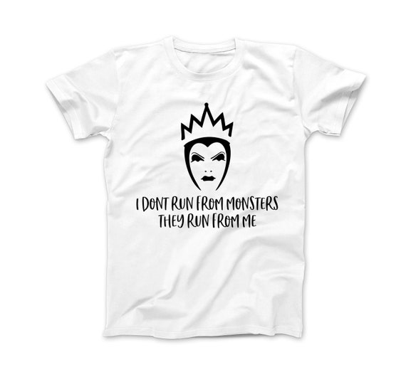 Evil Queen Quote T-shirt I Don't Run 