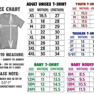 May include: Size chart for adult unisex, youth, toddler, baby, and baby bodysuit t-shirts. The chart shows the size, width in inches, and length in inches for each type of shirt.
