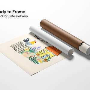 May include: A rolled print of a colorful illustration featuring a house, flowers, and a rooster. The print is accompanied by two rolled tubes, one white and one brown. Text at the top reads "Ready to Frame" and "Rolled for Safe Delivery."