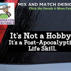 DECAL-Not Hobby Post Apocalyptic Life Skill - WFT-032- 11"x3" -Vinyl Bumper Sticker for Cars, Trucks, Laptops, Electronics, Labels and More