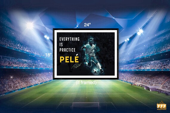 Pele Poster Everything Is Practice Quote Soccer Footballer Art Etsy