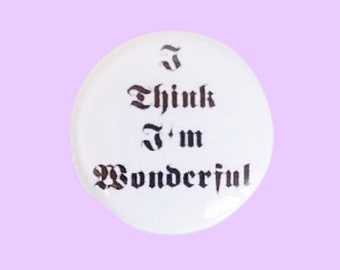 The Damned - I Think I'm Wonderful (song) 1" diameter pin / badge / button / flair. Handmade.