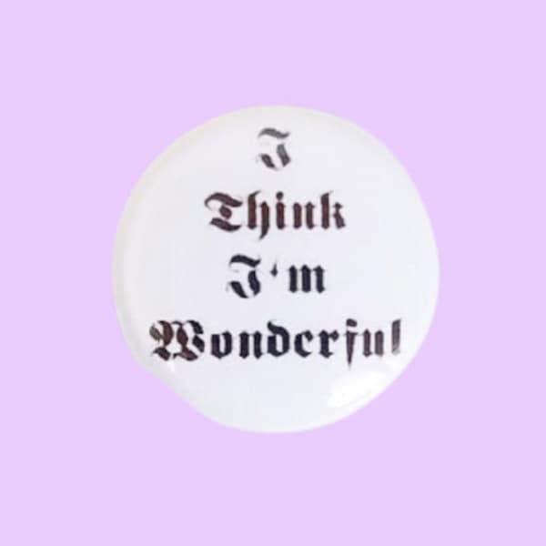 The Damned - I Think I'm Wonderful (song) 1" diameter pin / badge / button / flair. Handmade.