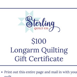 May include: A blue and white gift certificate for $100 for longarm quilting services from Sterling Quilt Co. The certificate includes instructions for redemption and contact information for the company.