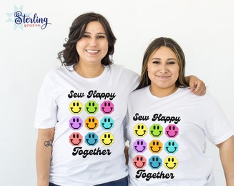 Sew Happy Together Tee shirt, Smiley Face Shirt, Quilting shirt,  Cute Sewing shirt, Quilting gift, Quilt block shirt, gift for women